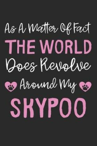 Cover of As A Matter Of Fact The World Does Revolve Around My Skypoo