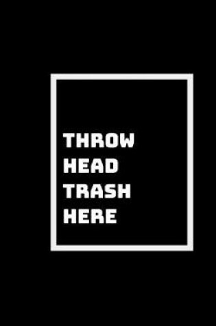 Cover of Head Trash Anyone?