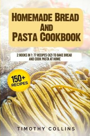 Cover of Homemade Bread And Pasta Cookbook