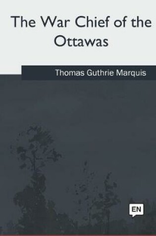 Cover of The War Chief of the Ottawas