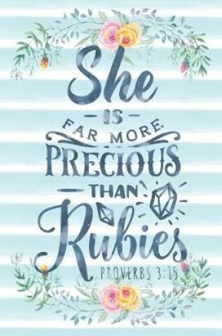 Cover of She Is Far More Precious Than Rubies Proverbs 3