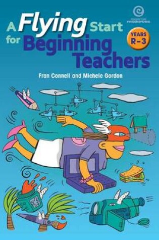 Cover of A Flying Start for Beginning Teachers Bk 1 (Ys 1-4)