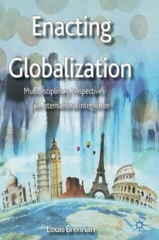 Cover of Enacting Globalization: Multidisciplinary Perspectives on International Integration