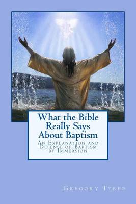 Book cover for What the Bible Really Says About Baptism