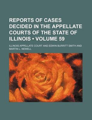 Book cover for Reports of Cases Decided in the Appellate Courts of the State of Illinois (Volume 59)