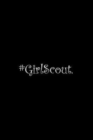 Cover of #GirlScout