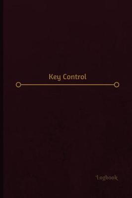 Book cover for Key Control Log (Logbook, Journal - 120 pages, 6 x 9 inches)