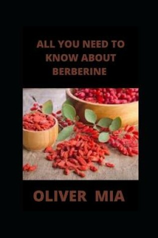 Cover of All You Need to Know About Berberine