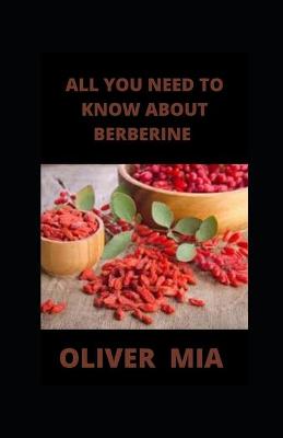 Book cover for All You Need to Know About Berberine