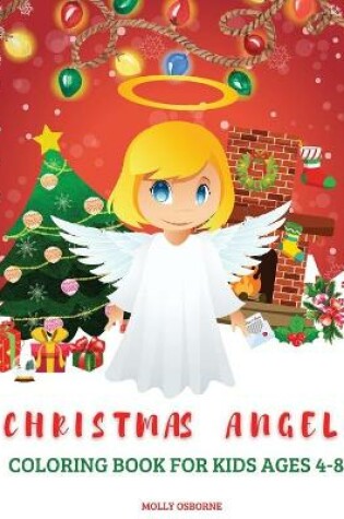 Cover of Christmas Angels Coloring Book for Kids 4-8