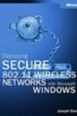 Cover of Deploying Secure 802.11 Wireless Networks with Microsoft Windows