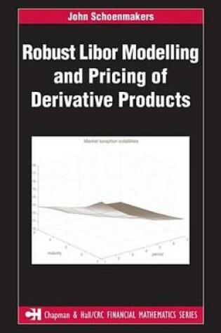 Cover of Robust Libor Modelling and Pricing of Derivative Products