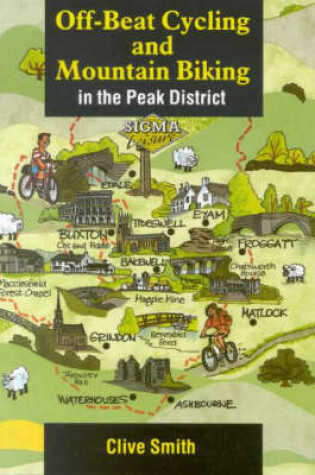 Cover of Off Beat Cycling and Mountain Biking in the Peak District