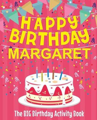 Cover of Happy Birthday Margaret - The Big Birthday Activity Book