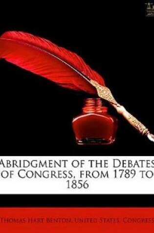 Cover of Abridgment of the Debates of Congress, from 1789 to 1856, Vol. I (of 16)