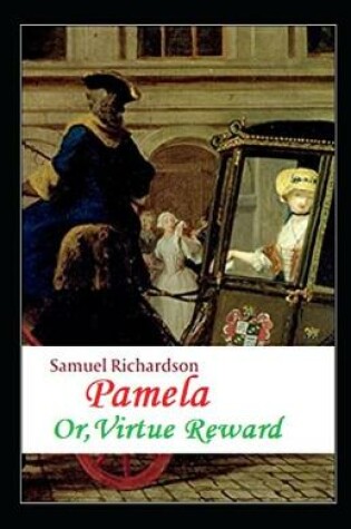 Cover of Pamela, or Virtue Rewarded(classic illustrated)