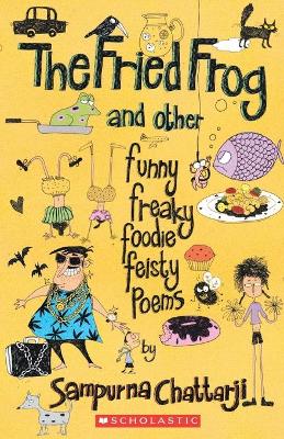 Book cover for The Fried Frog and Other Funny Freaky Foodie Feisty Poems