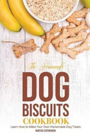 Cover of The Homemade Dog Biscuits Cookbook