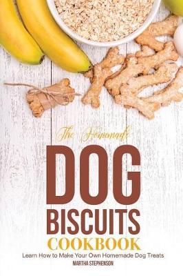 Book cover for The Homemade Dog Biscuits Cookbook