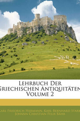 Cover of Lehrbuch Der Griechischen Antiquitaten, Volume 2