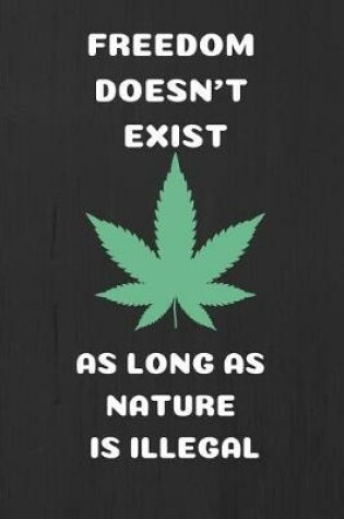 Cover of Freedom Doesn't Exist as Long as Nature Is Illegal