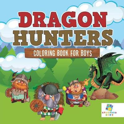 Book cover for Dragon Hunters Coloring Book for Boys