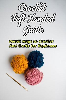 Book cover for Crochet Left-Handed Guide