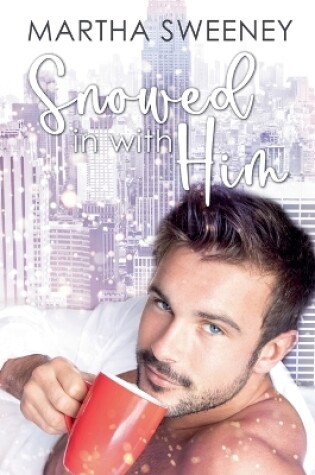 Cover of Snowed In With Him