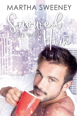 Book cover for Snowed In With Him