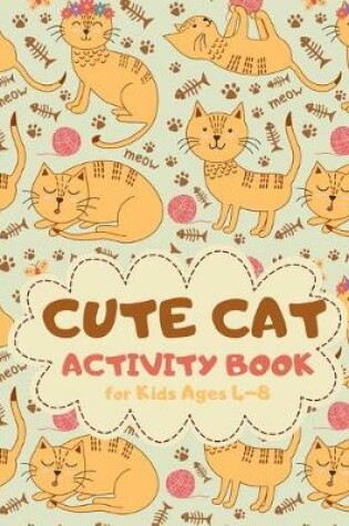 Cover of Cute Cat Activity Book for Kids Ages 4-8