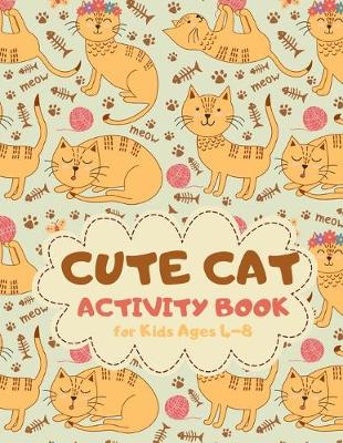 Book cover for Cute Cat Activity Book for Kids Ages 4-8