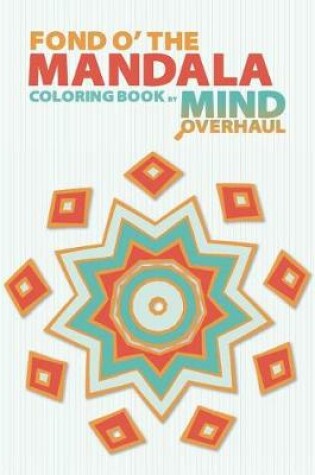 Cover of Fond o' the Mandala Coloring Book by Mind Overhaul