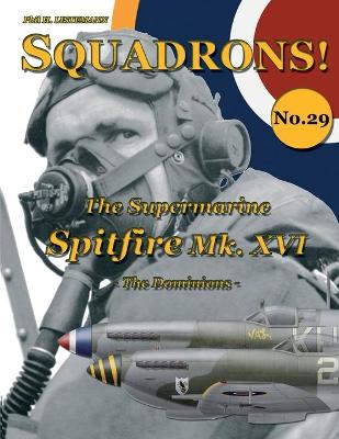 Book cover for The Supermarine Spitfire Mk. XVI