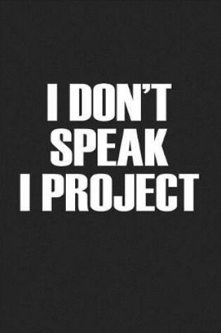 Cover of I Don't Speak I Project