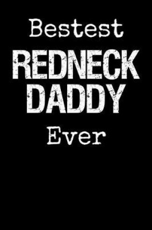 Cover of Bestest Redneck Daddy Ever