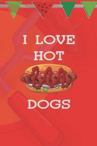 Cover of I Love Hot Dogs