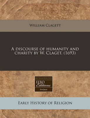 Book cover for A Discourse of Humanity and Charity by W. Claget. (1693)