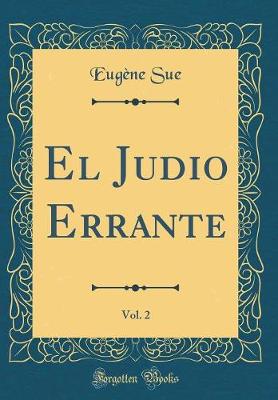 Book cover for El Judio Errante, Vol. 2 (Classic Reprint)