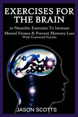 Book cover for Exercise for the Brain: 70 Neurobic Exercises to Increase Mental Fitness & Prevent Memory Loss (with Crossword Puzzles)