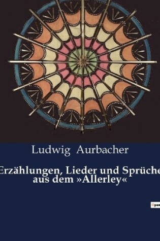 Cover of Erzählungen, Lieder und Sprüche aus dem Allerley