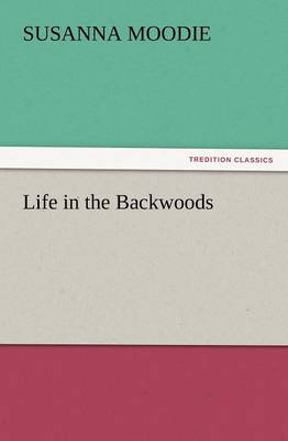 Book cover for Life in the Backwoods