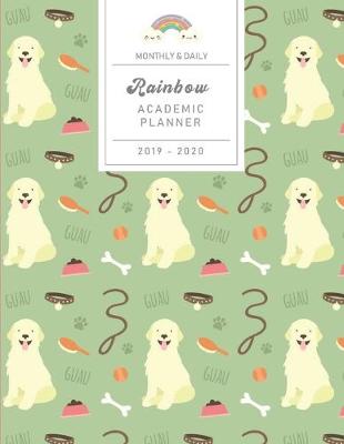 Book cover for Monthly & Daily Rainbow Academic Planner 2019 - 2020