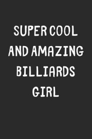 Cover of Super Cool And Amazing Billiards Girl