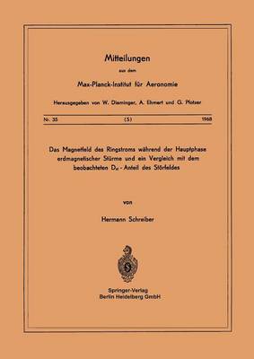 Cover of Das Magnetfeld des Ringstroms während der Hauptphase Erdmagnetischer Stürme und ein Vergleich mit dem Beobachteten Dst - Anteil des Störfeldes