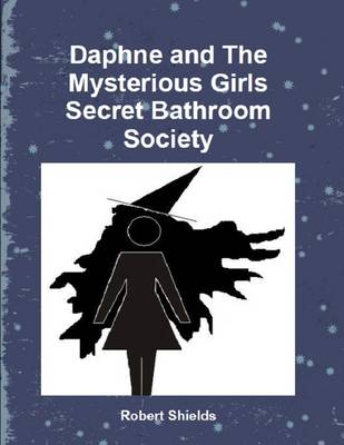 Book cover for Daphne and The Mysterious Girls Secret Bathroom Society