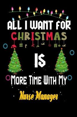Book cover for All I want for Christmas is more time with my Nurse Manager