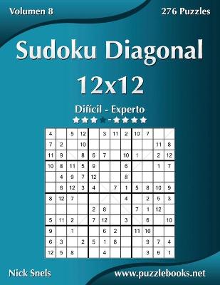 Cover of Sudoku Diagonal 12x12 - Difícil a Experto - Volumen 8 - 276 Puzzles