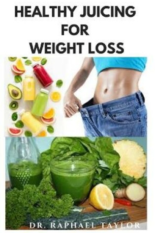 Cover of Healthy Juicing for Weight Loss