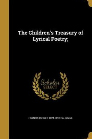 Cover of The Children's Treasury of Lyrical Poetry;