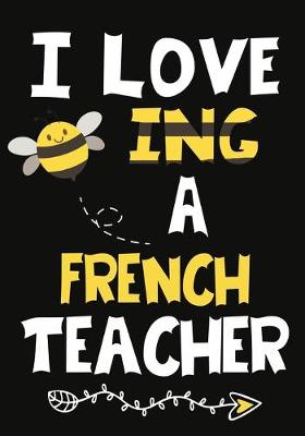 Book cover for I Love Being a French Teacher